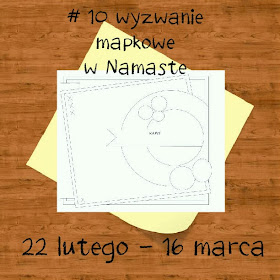 http://swiatnamaste.blogspot.com/2014/02/10-wyzwanie-z-mapka.html