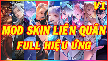 Mod Full 100 Skin Liên Quân Mới Nhất Mùa 24 |mod mobile