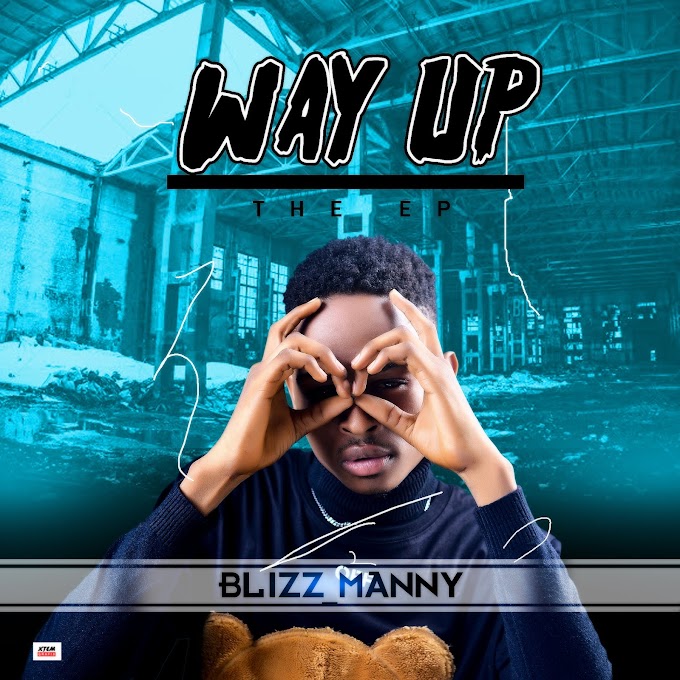 EP || BLIZZ MANNY - WAY UP (THE EP)