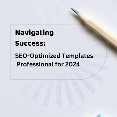 Navigating Success 2024: SEO Website Professional Templates -blog 101