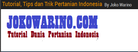 Jokowarino.com Tempat Berbagi Informasi Mengenai Pertanian Indonesia