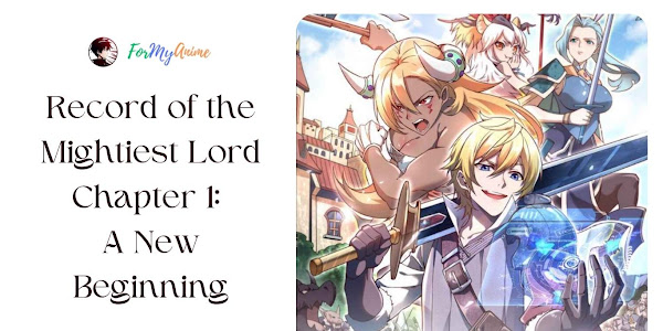 Record of the Mightiest Lord Chapter 1: A New Beginning