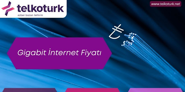 Gigabit İnternet Fiyatı - Telkotürk