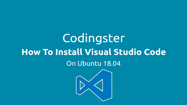 How To Install Visual Studio Code On Ubuntu 18.04