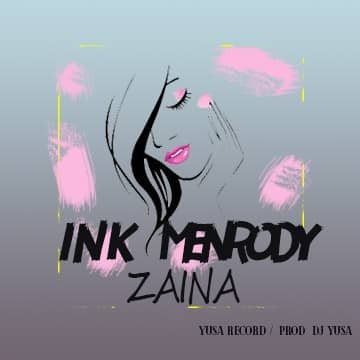 AUDIO | Ink-menerody - zaina | DOWNLOAD NOW