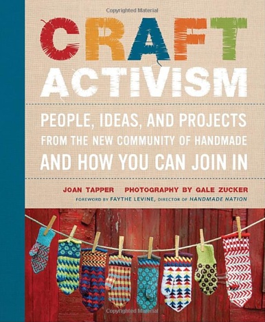 Craft Ideas on Craft Activism  People   Ideas  And Projects From The New Community Of