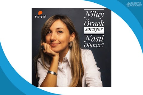 Nilay Örnek Soruyor, Nasıl Olunur Podcast