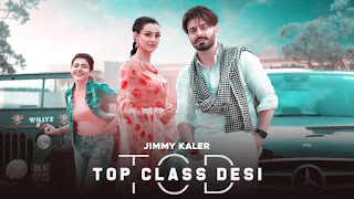 Top Class Desi lyrics in Hindi - Jimmy Kaler and Gurlez Akhtar.