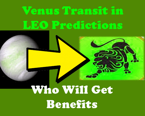 when will venus transit in leo zodiac sign 2023, Horoscope of Venus entering Leo, Love Horoscope.