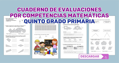 Cuaderno de Evaluaciones por competencias Matemáticas Quinto Grado Primaria