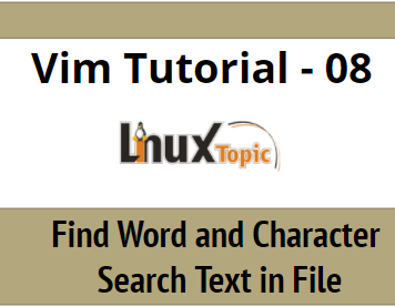 vim search text in file, find work in file, vi search word, vim search, vi tutorial for search and find, learn vim text editor, vim editor, vi find