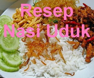 Resep Nasi Uduk Enak dan Gurih Komplit