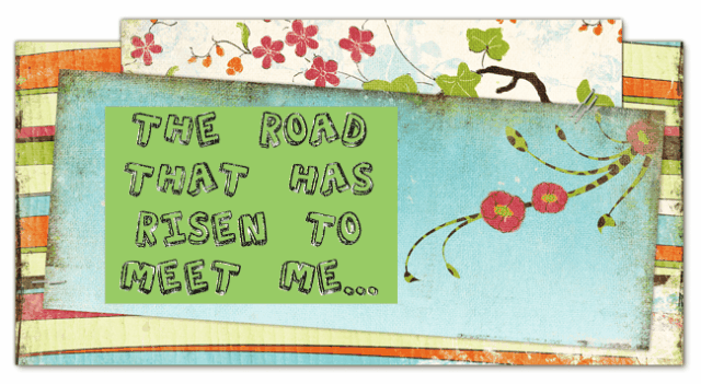 The Road That Has Risen To Meet Me