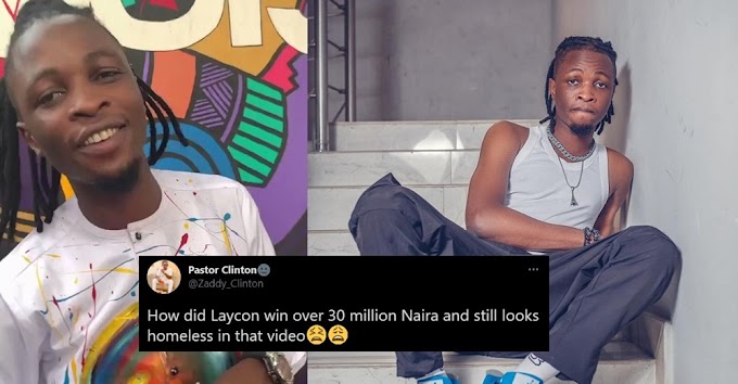 ''Laycon won 30 Million and still looks homeless'' - Twitter User