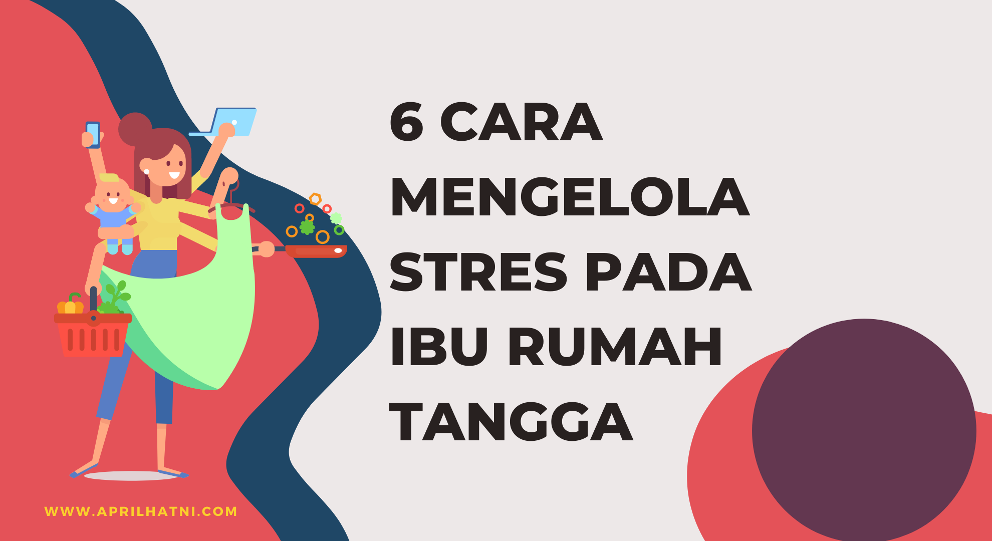 6 cara mengelola stres pada ibu rumah tangga