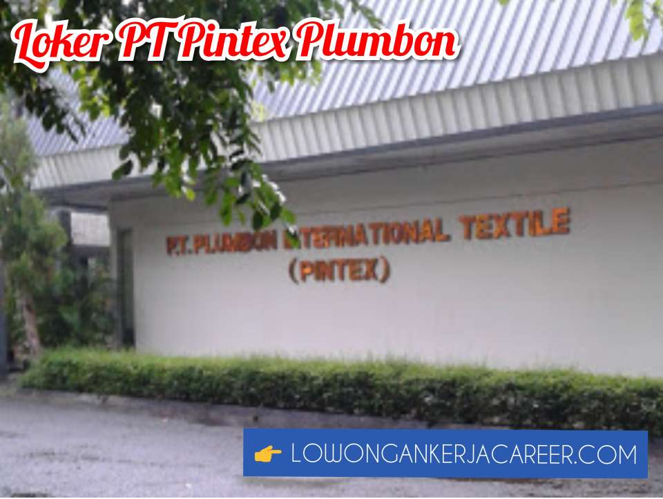 Lowongan Kerja Pt Pintex Plumbon Cirebon Lowongankerjacareer Com