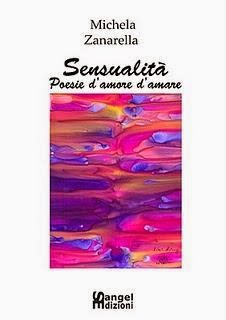 "Sensualità – Poesie d’amore d’amare" di Michela Zanarella