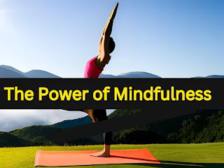 The Power of Mindfulness: How Practising Mindfulness Can Improve Your Life