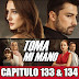 TOMA MI MANO - CAPITULO 133 - 134