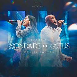 Bondade de Deus (Goodness of God) (Ao Vivo) - Eyshila, Weslei Santos