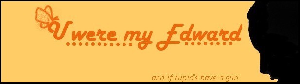 You were my Edward.