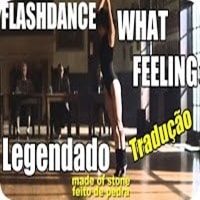 Filme | Flashdance | What Feeling | Tradução