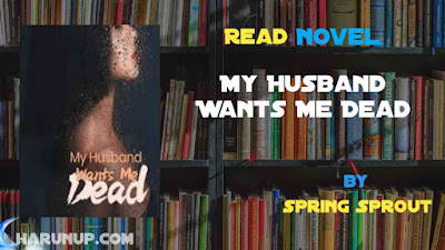 Read My Husband Wants Me Dead Novel Full Episode