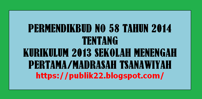PERMENDIKBUD NO 58 TAHUN 2014 TENTANG KURIKULUM 2013 SEKOLAH MENENGAH PERTAMA/MADRASAH TSANAWIYAH