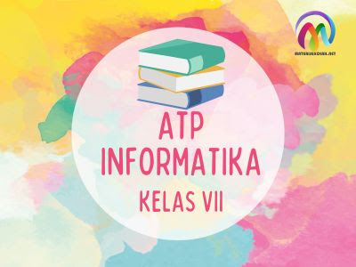 ATP Informatika Kelas 7 Kurikulum Merdeka Fase D