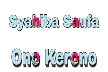 Lirik dan Kunci Gitar -  Syahiba Saufa Ono Kerono - Gudang Chord