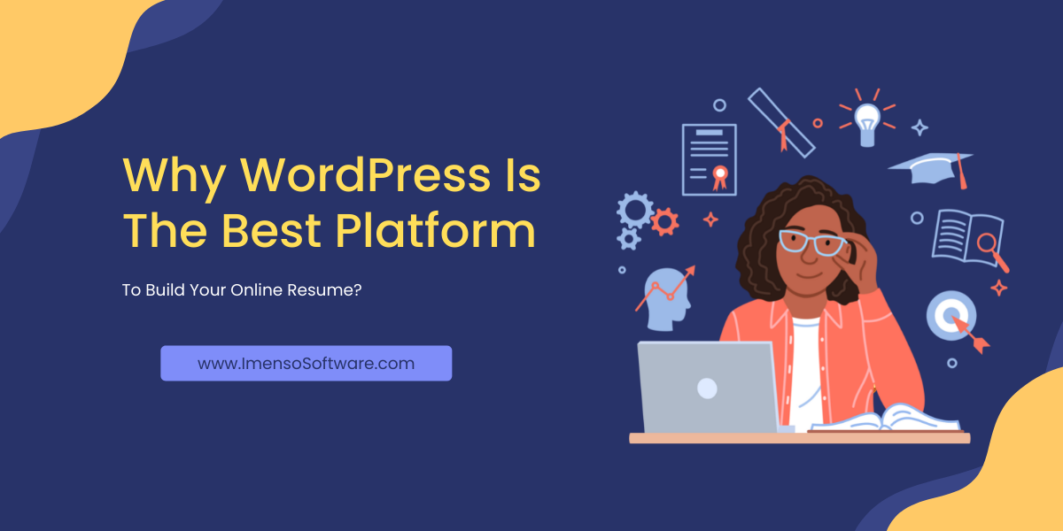 [Blog]Why WordPress Is The Best Platform To Build Your Online Resume?