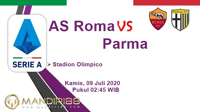 Prediksi AS Roma Vs Parma, Kamis 09 Juli 2020 Pukul 02.45 WIB