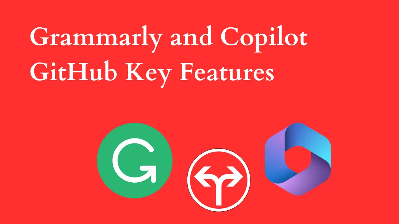Grammarly and Copilot GitHub Key Featurs