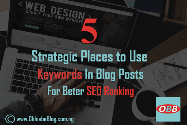 5 Strategic Places To Use Keyword In Posts For Better SEO Ranking