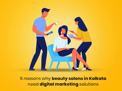 reasons why beauty salons in Kolkata need digital marketing solutions