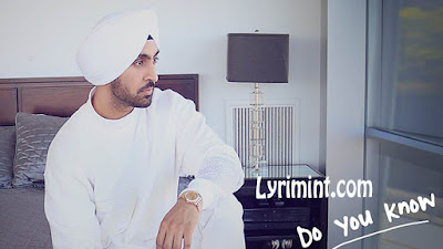 Do You Know Lyrics – Diljit Dosanjh