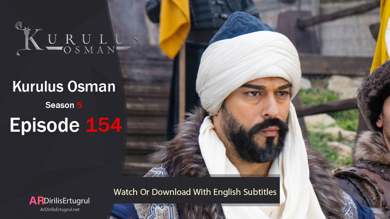 Kurulus Osman Episode 154 Season 5 FULLHD With English Subtitles