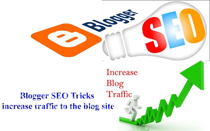 Blogger SEO Tricks | increase traffic to the blog site