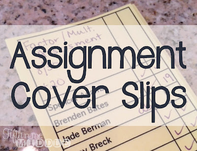Assignment cover slips can help you manage your classroom assignments.
