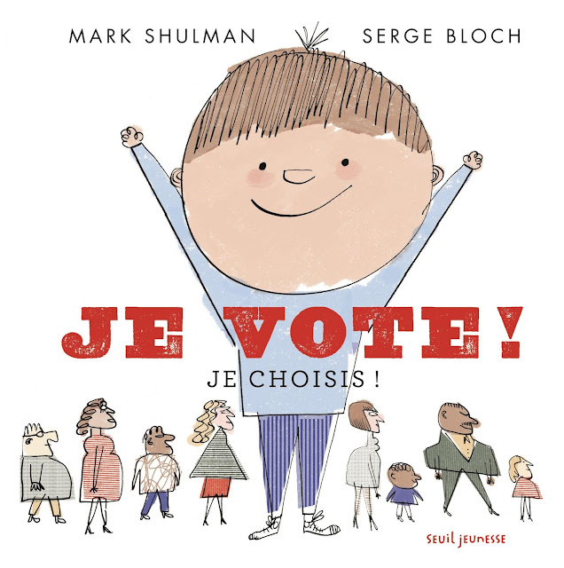 Je vote ! Mark Shulman & Serge Bloch