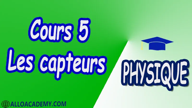 Cours 5 Les capteurs pdf Classification des capteurs Caractérisation des capteurs Panorama des principaux capteurs Fonction d’un capteur Les informations transmises par les capteurs représentation des signaux Constitution d’un détecteur Les catégories de capteurs Le raccordement des capteurs et des détecteurs Les applications générales des différents capteurs Les critères de choix à prendre en compte