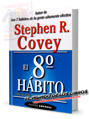 Descarga el libro El octavo hábito de Stephen R Covey Editorial Paidos, en pdf