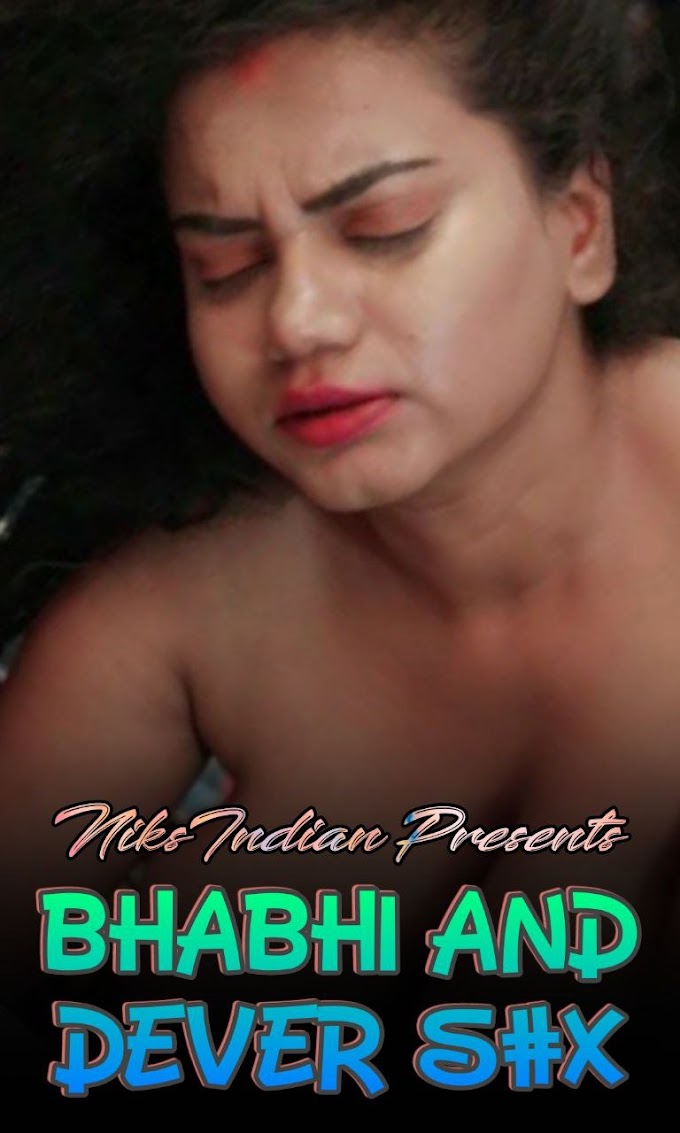 Downl0ad Bh@bhi And D3ver Sex (2023) UNRATED 720p HEVC HDRip Niksindian Hindi Short Film x265 AAC [250MB] | Niksindian.xyz