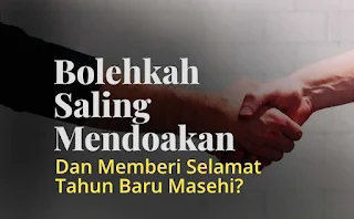 Bolehkah Saling Mendoakan Dan Memberi Selamat Tahun Baru Masehi?-alhikmah.eu.org