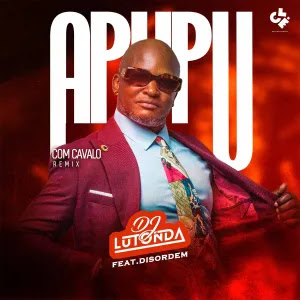 DJ Lutonda – Apupu Com Cavalo (Remix) (feat. Disordem) DOWNLOAD MP3