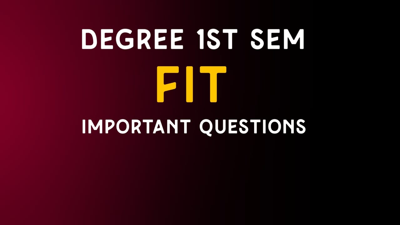 fit important questions,degree 1st sem fit important questions, degree 1st sem fit important questions, FIT important questions, fit important questions pdf