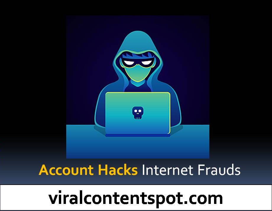 Account Hacks internet frauds