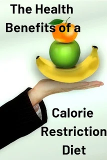 The Health Benefits of a Calorie Restriction Diet