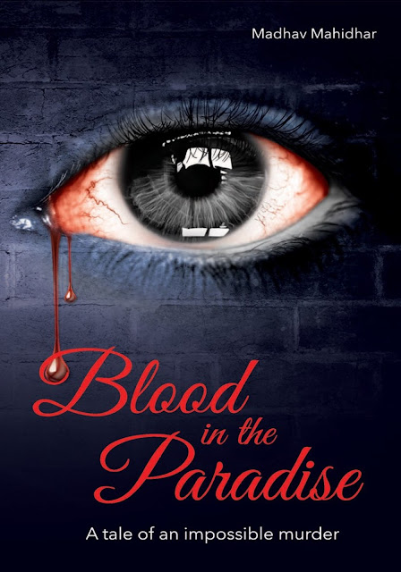 Book Review : Blood in the paradise - A tale of an Impossible murder - Madhav Mahidhar