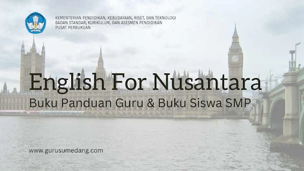 (PDF) SMP Bahasa Inggris For Nusantara | Buku Panduan Guru dan Buku Siswa English For Nusantara untuk SMP/MTS kelas 7 dan 8 yang dicetak Pusat Perbukuan Badan Standar, Kurikulum, dan Asesmen Pendidikan Kementerian Pendidikan, Kebudayaan, Riset, dan Teknologi Kompleks Kemdikbudristek (2022).  Buku SMP Bahasa Inggris Nusantara atau Buku English For Nusantara kelas 7 dan 8 ini disusun oleh : Ika Lestari Damayanti dkk terdiri dari buku panduan guru dan buku siswa, Kedua komponen ini dipersiapkan untuk melaksanakan pembelajaran Bahasa Inggris kelas 7 dan kelas 8 berdasarkan Kurikulum Merdeka.